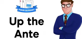 Ce reprezintă Up the Ante în poker?