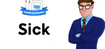 Ce înseamnă Sick în poker?