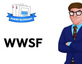 Ce înseamnă WWSF în jocul de poker?