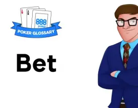 Ce înseamnă Bet la poker?