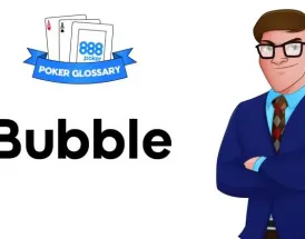 Ce înseamnă Bubble la poker?