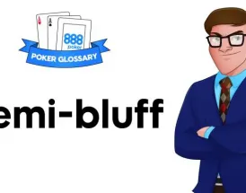 Ce reprezintă un Semi-bluff la poker?