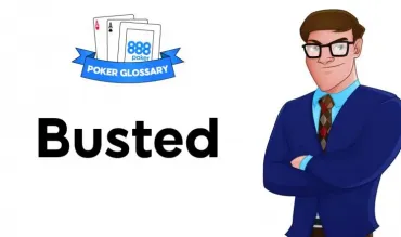 Ce înseamnă Busted în poker?