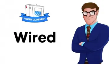 Ce înseamnă Wired în poker?