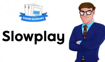 Ce înseamnă Slowplay în poker?