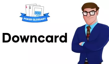 Ce înseamnă downcard la poker